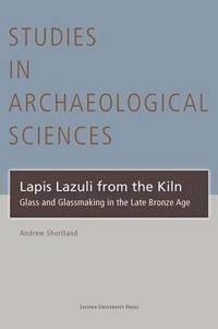 bokomslag Lapis Lazuli from the Kiln: Glass and Glassmaking in the Late Bronze Age