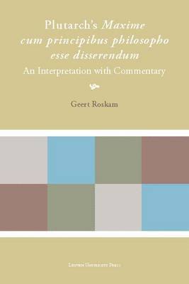 Geert Roskam - Plutarch's "Maxime cum principibus philosopho esse disserendum", Inbunden