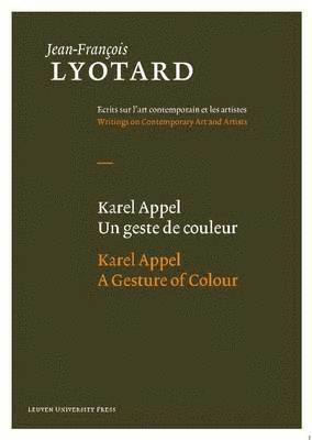 Jean-François Lyotard, Jean-Francois Lyotard, Herman Parret - Karel Appel, A Gesture of Colour, Inbunden