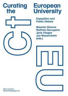Maarten Simons, Mathias Decuypere, Joris Vlieghe, Jan Masschelein - Curating the European University, Häftad