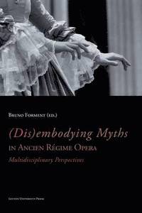 bokomslag (Dis)embodying Myths in Ancien Regime Opera