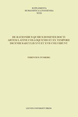 bokomslag De rationibus quibus homines docti artem Latine colloquendi et ex tempore dicendi saeculis XVI et XVII coluerunt