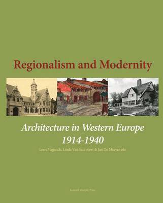 Leen Meganck, Linda Van Santvoort, Jan De Maeyer - Regionalism and Modernity, Inbunden