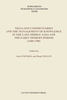 Neo-Latin Commentaries and the Management of Knowledge in the Late Middle Ages and the Early Modern Period (14001700) 1