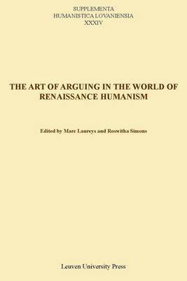 Marc Laureys, Roswitha Simons - Art of Arguing in the World of Renaissance Humanism, Häftad
