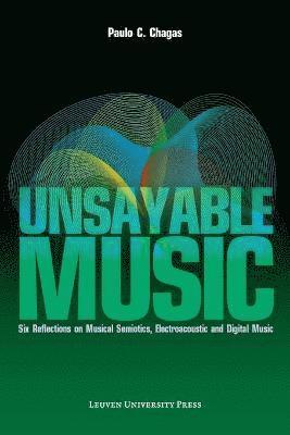 Paulo C. Chagas - Unsayable Music, Häftad