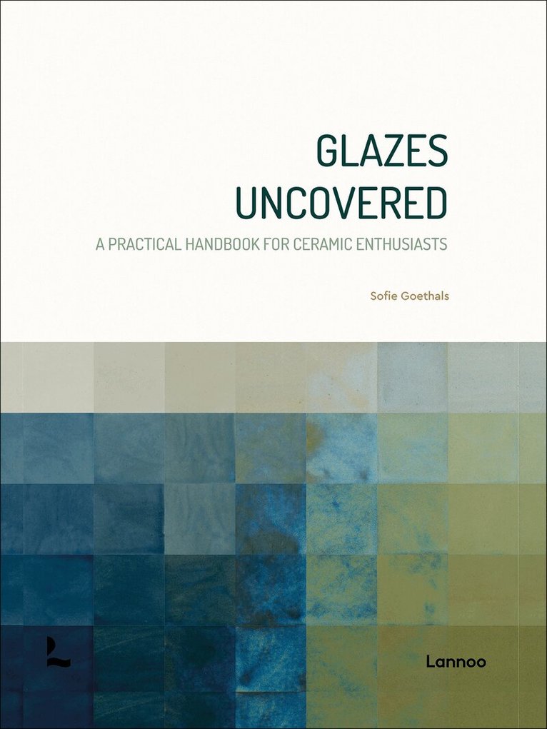 Sofie Goethals - Glazes Uncovered, Inbunden