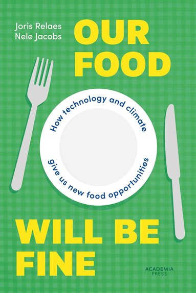 Joris Relaes, Nele Jacobs - Our Food Will be Fine, Häftad