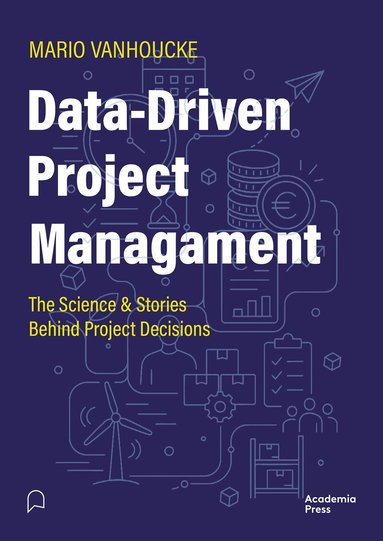 Mario Vanhoucke - Data-Driven Project Management, Häftad