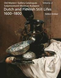 bokomslag Dutch and Flemish Still Lifes 1600-1800: v. 2