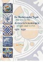 bokomslag The Dutch Tile: Designs and Names 1570-1930