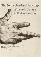 bokomslag The Netherlandish Drawings of the 16th Century in the Teylers Museum