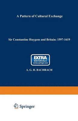 Sir Constantine Huygens and Britain: 15961687 1