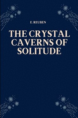 The Crystal Caverns of Solitude 1