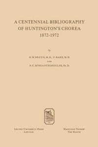 bokomslag A Centennial Bibliography of Huntingtons Chorea 18721972