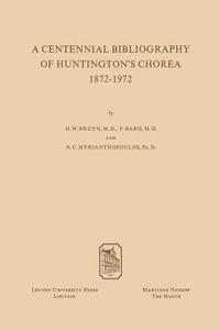 bokomslag Centennial Bibliography of Huntingtons' Chorea 1872-1972