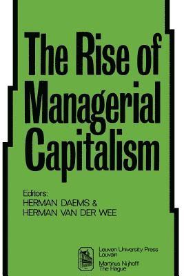 H. Daems, M. van de Wee - Rise of Managerial Capitalism, Häftad