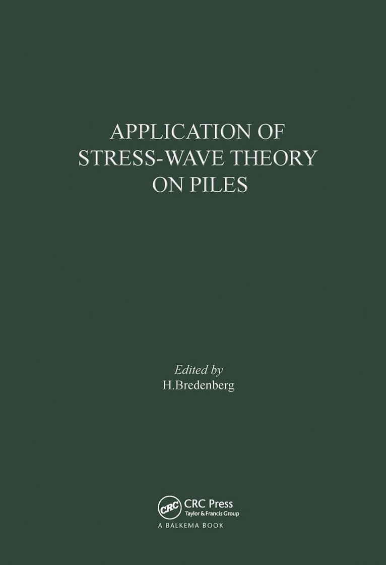 H. B. Redenberg - Application of Stress-wave Theory on Piles, Inbunden
