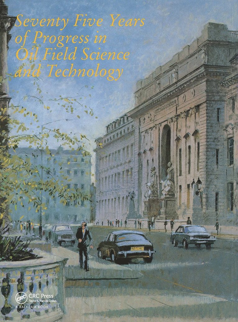 M. Ala, H. Hatamian, G.D. Hobson, M.S. King, I. Williamson - Seventy Five Years of Progress in Oil Field Science and Technology, Inbunden