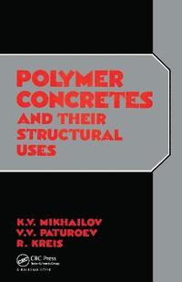 bokomslag Polymer Concretes and Their Structural Uses
