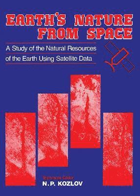 Earth's Nature from Space - A study of the natural resources of the earth using satellite data 1