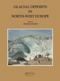 bokomslag Glacial Deposits in North-West Europe
