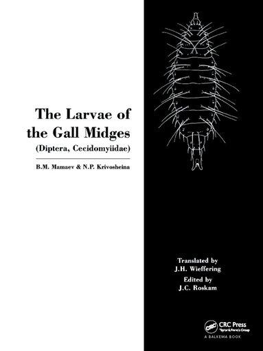 B.M. Mamaev, N.P. Krivosheina - Larvae of the Gall Miges, Häftad