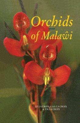 Isobyl LaCroix, T.M LaCroix - Orchids of Malawi, Inbunden