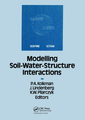 P.A. Kolkman, J. Lindenberg, K.W. Pilarczyk, P. a. Kolkman - Modelling Soil-Water-Structure Interaction SOWAS 88, Inbunden