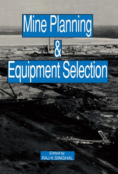 Raj Singhal - Mine Planning and Equipment Selection, Inbunden