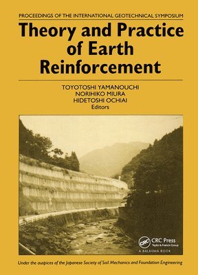 N. Miura, Hidetoshi Ochiai, T. Yamanouchi - Theory and Practice of Earth Reinforcement, Inbunden