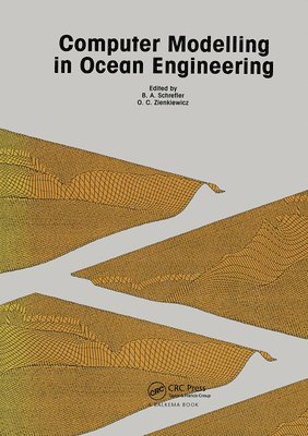 B.A. Schreffer, O.C. Zienkiewicz, B. a. Schreffer, O. C. Zienkiewicz - Computer Modelling in Ocean Engineering, Inbunden