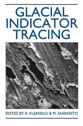 R. Kujansuu, S.M. Saarnisto, S. M. Saarnisto - Glacial Indicator Tracing, Inbunden