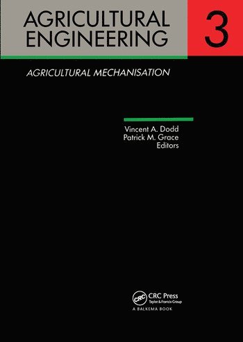 Vincent A. Dodd, Patrick M. Grace - Agricultural Engineering Volume 3: Agricultural Mechanisation, Inbunden