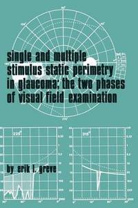 bokomslag Single and Multiple Stimulus Static Perimetry in Glaucoma; The Two Phases of Perimetry