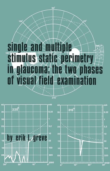 E.L. Greve - Single and Multiple Stimulus Static Perimetry in Glaucoma; The Two Phases of Perimetry, Häftad