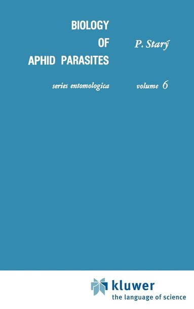 P. Starý - Biology of Aphid Parasites (Hymenoptera: Aphidiidae) with Respect to Integrated Control, Inbunden