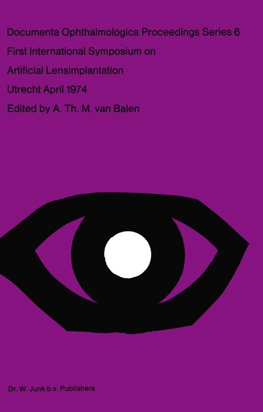 A.Th.M. van Balen - First International Symposium on Artificial Lensimplantation, Häftad