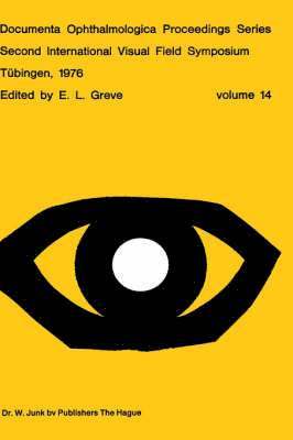 E.L. Greve - Second International Visual Field Symposium, Tübingen, 19-22 September, 1976, Inbunden