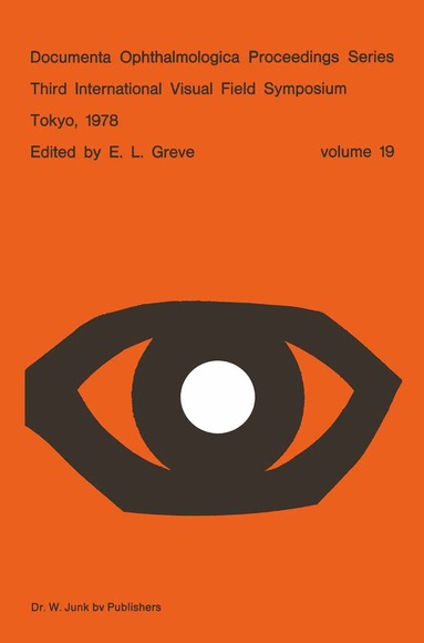 E.L. Greve - Third International Visual Field Symposium Tokyo, May 3–6, 1978, Häftad