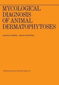 bokomslag Mycological Diagnosis of Animal Dermatophytoses