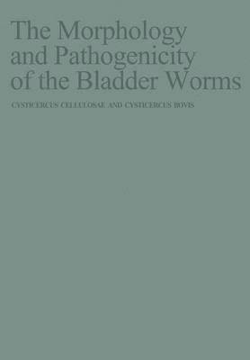 bokomslag The Morphology and Pathogenicity of the Bladder Worms