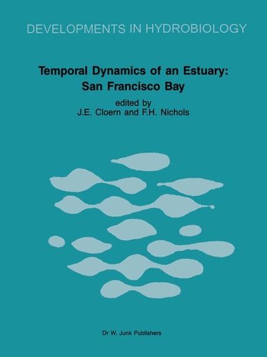 James E. Cloern, Frederic H. Nichols - Temporal Dynamics of an Estuary: San Francisco Bay, Inbunden