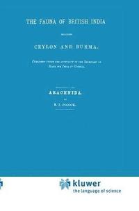 bokomslag Fauna of British India Including Ceylon and Burma. Arachnida