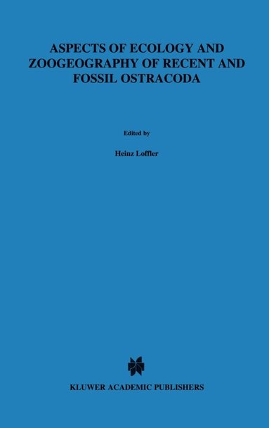 H. Löffler, D. Danielopol - Aspects of Ecology and Zoogeography of Recent and Fossil Ostracoda, Inbunden