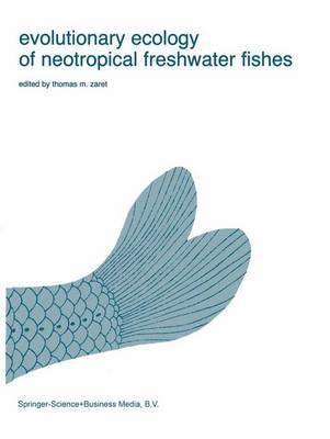 Evolutionary Ecology of Neotropical Freshwater Fishes 1