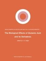 bokomslag The Biological Effects of Glutamic Acid and Its Derivatives