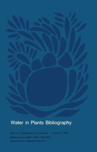 J. Pospísilová, J. Solárová - Water in Plants Bibliography, Volume 4, 1978, Häftad