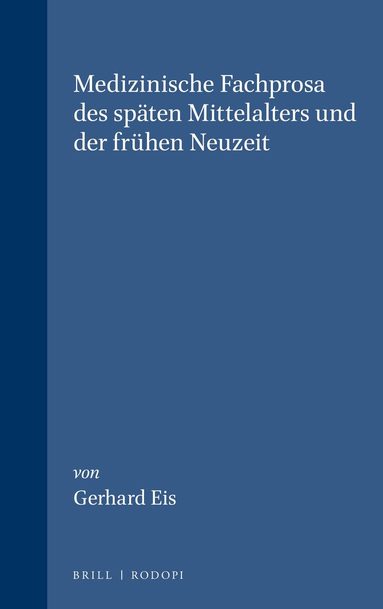 Gerhard Eis - Medizinische Fachprosa des späten Mittelalters und der frühen Neuzeit, Häftad