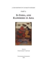 bokomslag History of Cataract Surgery in India, and Elsewhere in Asia